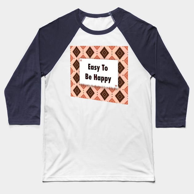 Easy To Be Happy ikat Baseball T-Shirt by Black Cat